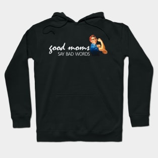 Good Moms say bad words mom life Hoodie